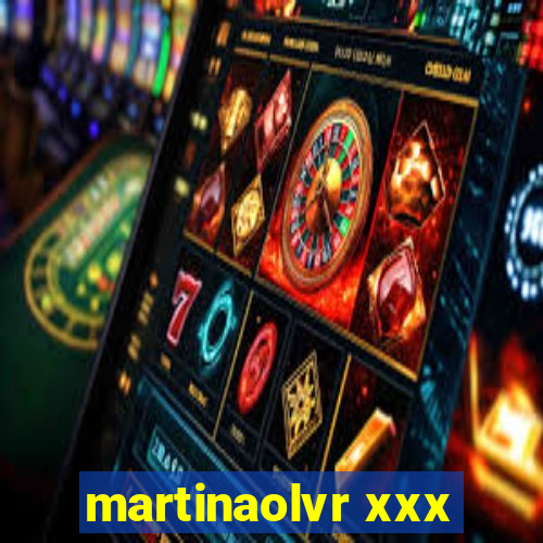 martinaolvr xxx